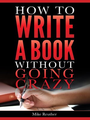 cover image of How to Write a Book Without Going Crazy